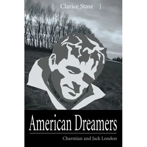 American Dreamers: Charmian and Jack London - Paperback