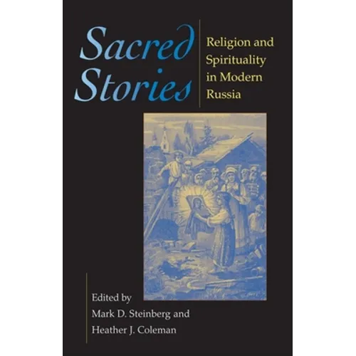 Sacred Stories: Religion and Spirituality in Modern Russia - Paperback - IBook Store