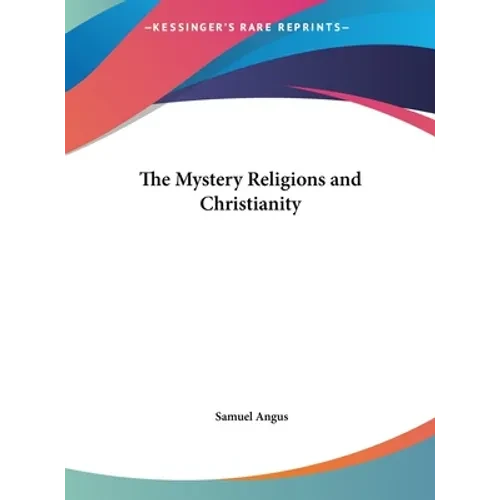 The Mystery Religions and Christianity - Hardcover