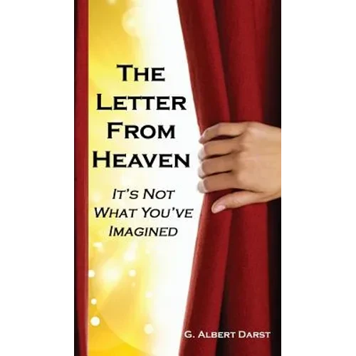The Letter from Heaven: It's Not What You've Imagined - Hardcover