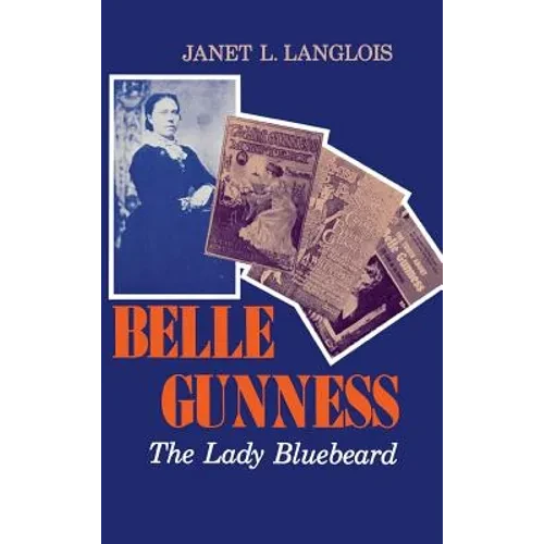Belle Gunness: The Lady Bluebeard - Hardcover