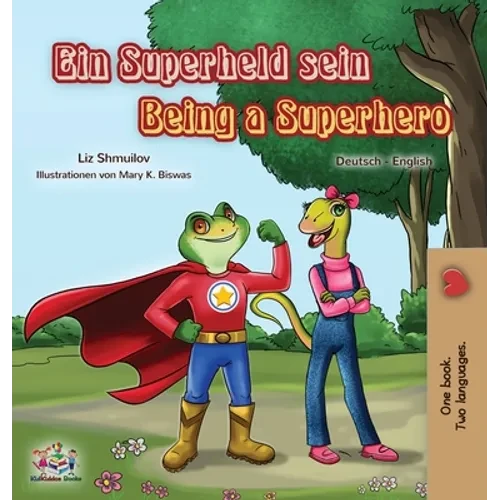 Being a Superhero (German English Bilingual Book for Kids) - Hardcover