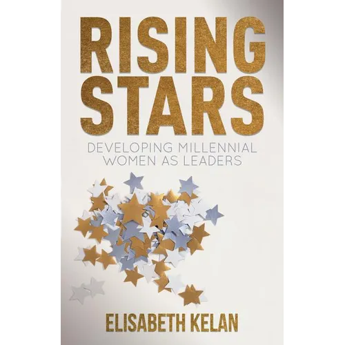 Rising Stars: Developing Millennial Women as Leaders - Hardcover - IBook Store