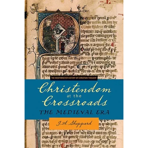 Christendom at the Crossroads: The Medieval Era - Paperback
