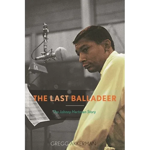 The Last Balladeer: The Johnny Hartman Story - Paperback