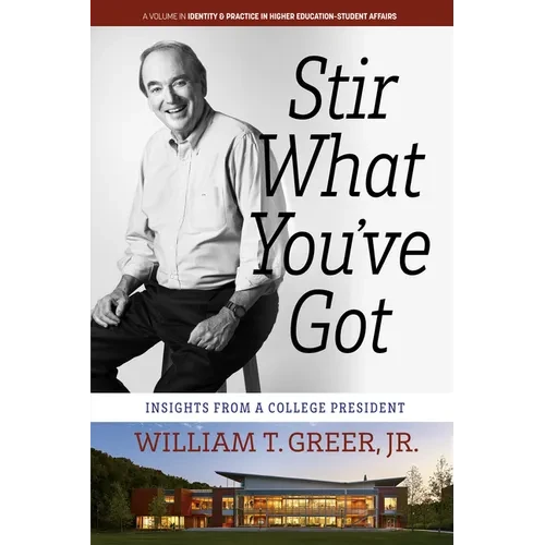 Stir What You've Got: Insights from a College President - Paperback