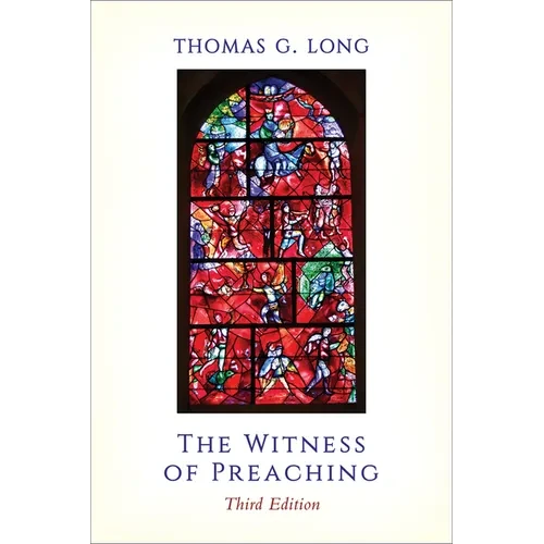 The Witness of Preaching, Third Edition