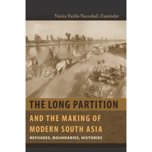 The Long Partition and the Making of Modern South Asia: Refugees, Boundaries, Histories - Paperback - IBook Store
