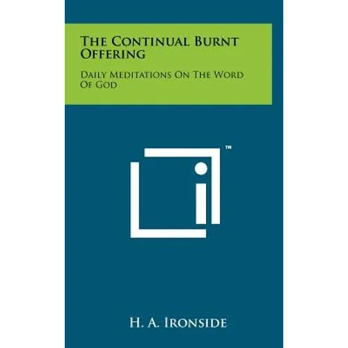 The Continual Burnt Offering: Daily Meditations on the Word of God - Hardcover