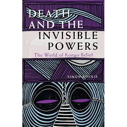 Death and the Invisible Powers: The World of Kongo Belief - Paperback - IBook Store