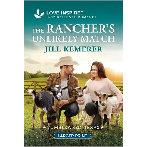 The Rancher's Unlikely Match: An Uplifting Inspirational Romance - Mass Market Paperbound