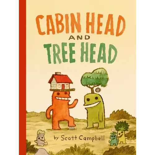 Cabin Head and Tree Head (Cabin Head and Tree Head, Book #1) - Hardcover