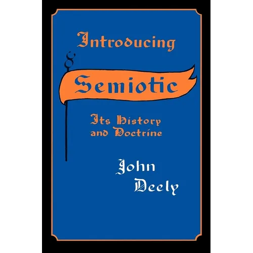 Introducing Semiotics: Its History and Doctrine - Paperback - IBook Store