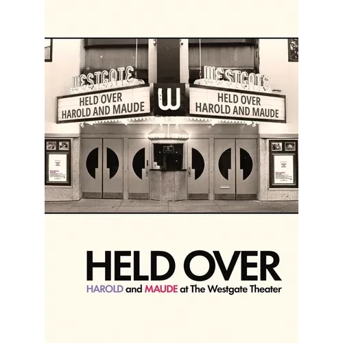Held Over: Harold and Maude at The Westgate Theater (Second Edition): (Second Edition) - Hardcover