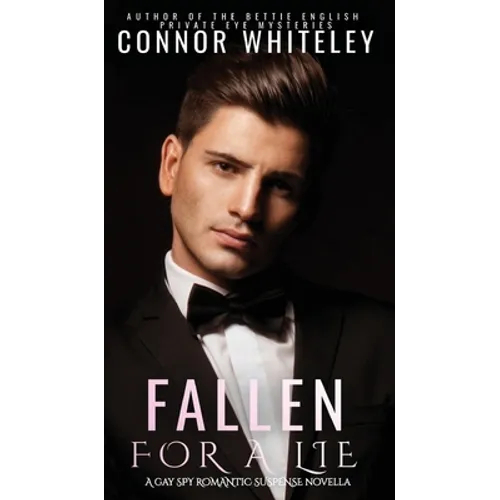 Fallen For A Lie: A Gay Spy Romantic Suspense Novella