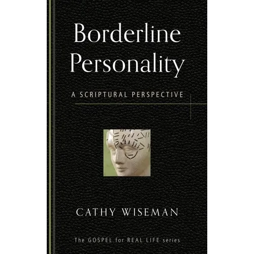 Borderline Personality: A Scriptural Perspective - Paperback