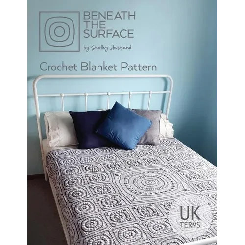 Beneath the Surface UK Terms Edition: Crochet Blanket Pattern - Paperback