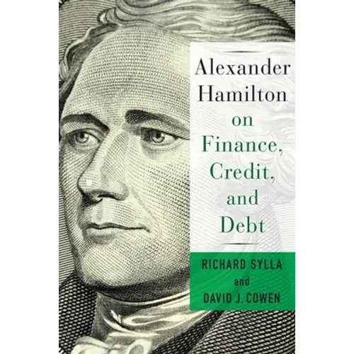 Alexander Hamilton on Finance, Credit, and Debt - Hardcover - IBook Store