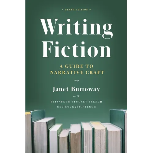 Writing Fiction, Tenth Edition: A Guide to Narrative Craft