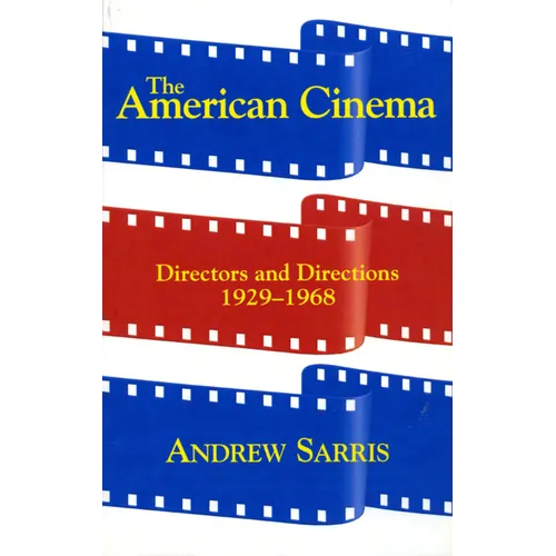 The American Cinema: Directors and Directions 1929-1968