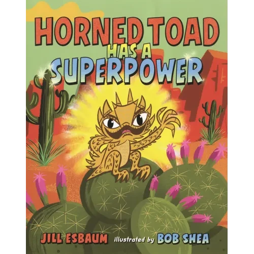 Horned Toad Has a Superpower - Hardcover