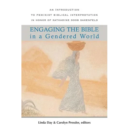 Engaging the Bible in a Gendered World: An Introduction to Feminist Biblical Interpretation - Paperback