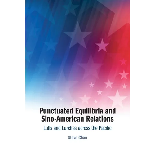 Punctuated Equilibria and Sino-American Relations