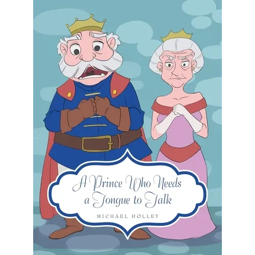 A Prince Who Needs a Tongue to Talk - Hardcover