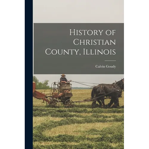 History of Christian County, Illinois - Paperback - IBook Store