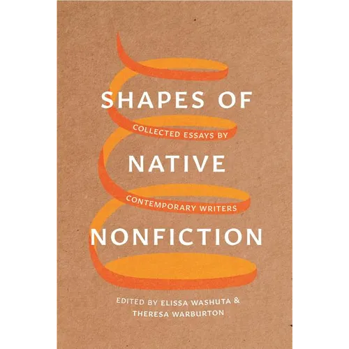 Shapes of Native Nonfiction: Collected Essays by Contemporary Writers