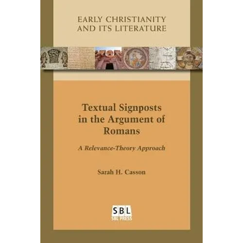 Textual Signposts in the Argument of Romans: A Relevance-Theory Approach - Paperback