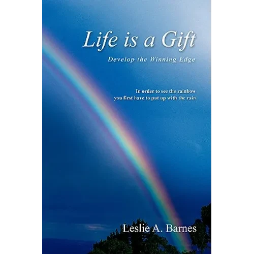 Life Is a Gift: Develop the Winning Edge - Paperback