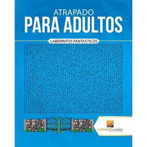 Atrapado Para Adultos: Laberintos Fantasticos - Paperback - IBook Store