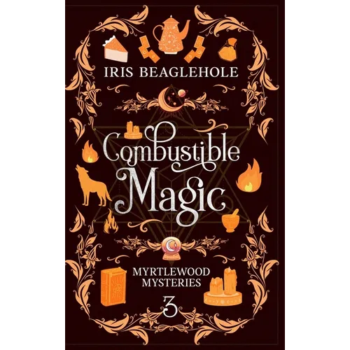 Combustible Magic: Myrtlewood Mysteries Book 3 - Hardcover - IBook Store