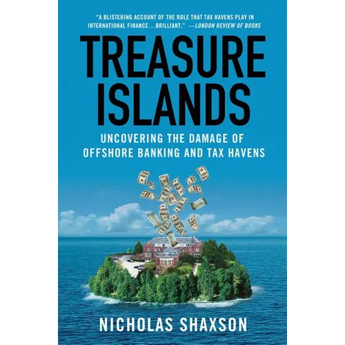 Treasure Islands: Uncovering the Damage of Offshore Banking and Tax Havens - Paperback - IBook Store