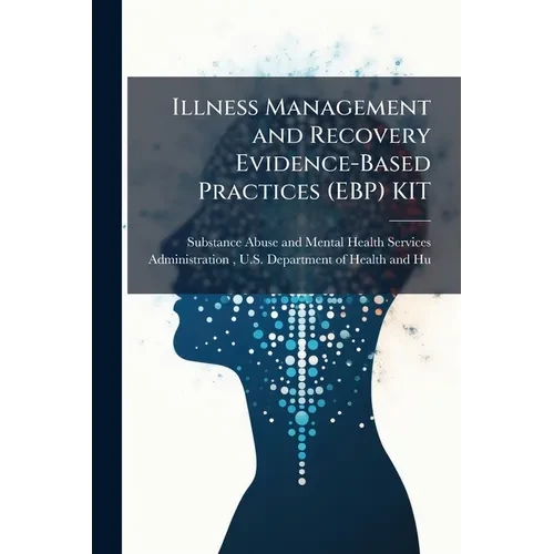 Illness Management and Recovery Evidence-Based Practices (EBP) KIT - Paperback