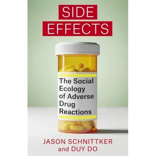 Side Effects: The Social Ecology of Adverse Drug Reactions - Paperback