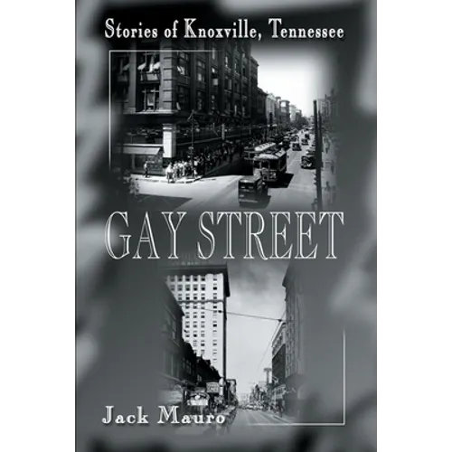 Gay Street: Stories of Knoxville, Tennessee