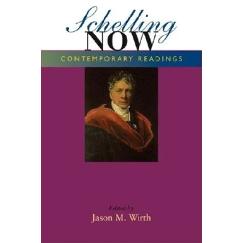 Schelling Now: Contemporary Readings - Paperback - IBook Store