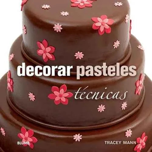 Decorar Pasteles: Técnicas - Hardcover
