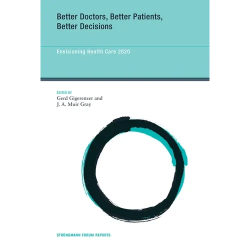 Better Doctors, Better Patients, Better Decisions: Envisioning Health Care 2020 - Paperback