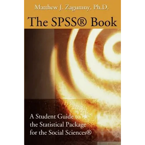 The SPSS Book: A Student Guide to the Statistical Package for the Social Sciences - Paperback