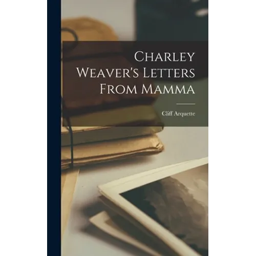 Charley Weaver's Letters From Mamma
