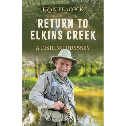 Return to Elkins Creek: A Fishing Odyssey - Hardcover