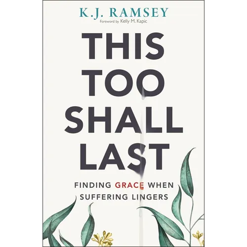 This Too Shall Last: Finding Grace When Suffering Lingers