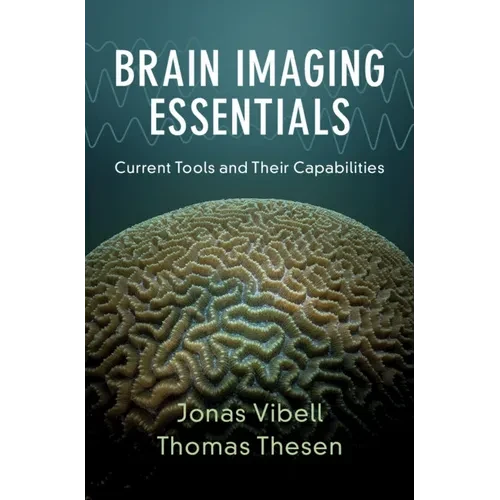 Brain Imaging Essentials: Current Tools and Their Capabilities - Paperback