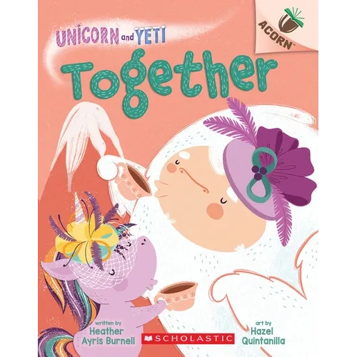 Together: An Acorn Book (Unicorn and Yeti #6) - Paperback