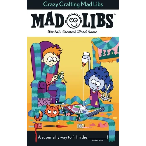 Crazy Crafting Mad Libs: World's Greatest Word Game - Paperback