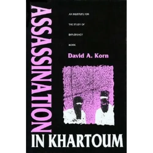 Assassination in Khartoum: An Institute for the Study of Diplomacy Book - Hardcover - IBook Store