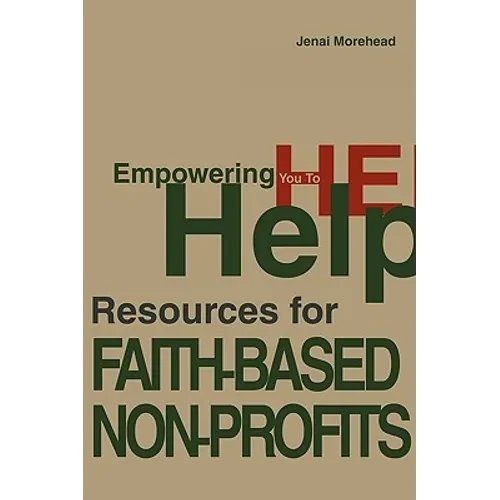 Empowering You To Help: Resources for Faith-Based Non-Profits - Paperback